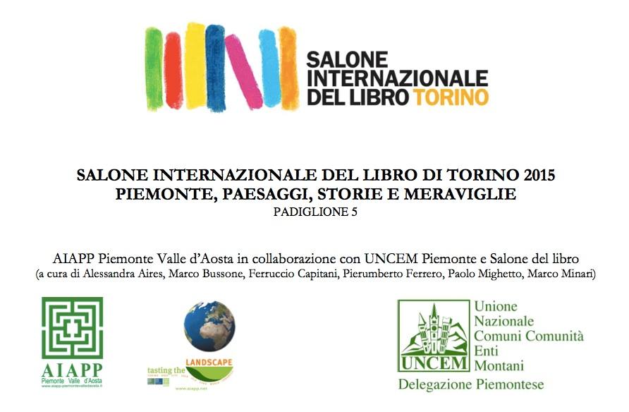 Al Salone Internazionale del Libro di Torino 2015 – dal 14 al 18 maggio 2015 – il nuovo spazio “Piemonte: Paesaggi, Storie, Meraviglie”, ospitato nel Padiglione 5 del Lingotto Fiere, […]
