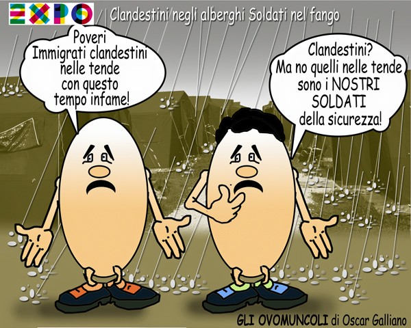 Ovomuncoli di Oscar Galliano – Brutto tempo sul nord Italia con i soliti disagi. Forse lo sapete o forse no, i nostri militari e uomini della sicurezza dell’ EXPO, sono […]