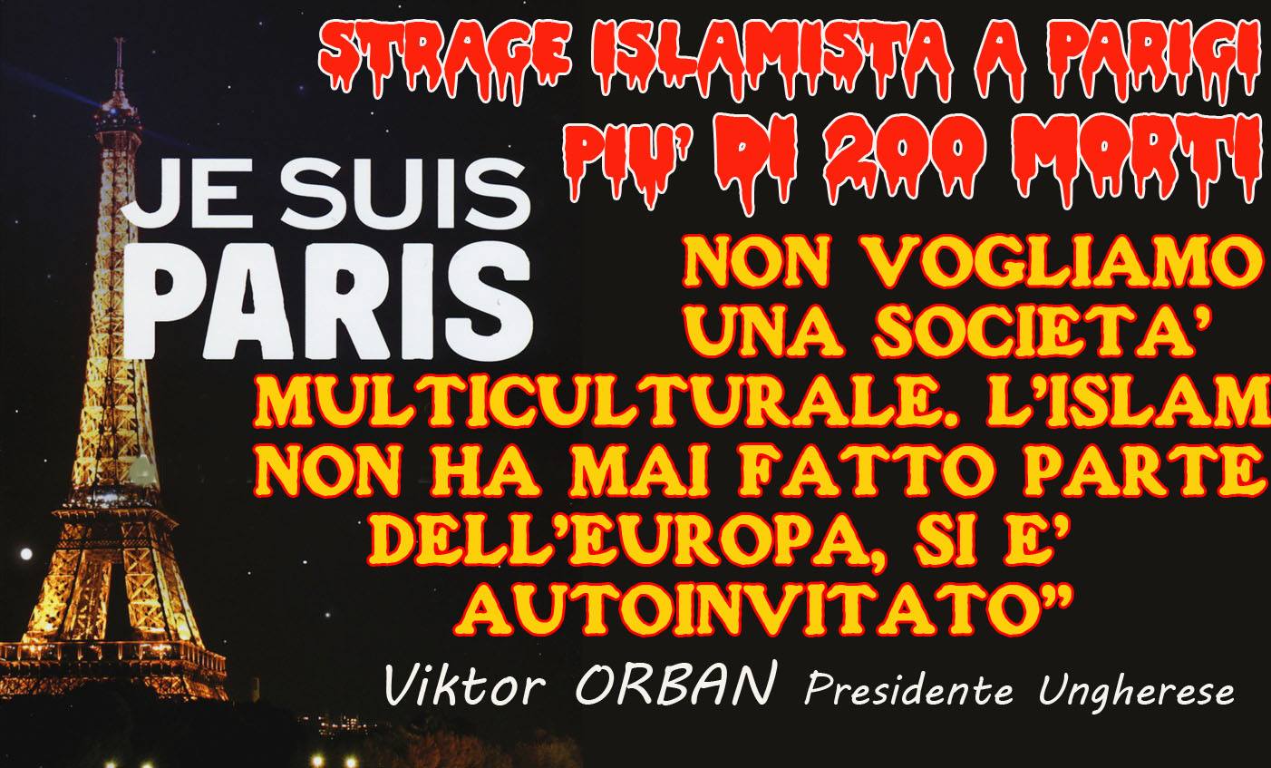ISLAM RADICALE.. STRAGE A PARIGI .. MA IN EUROPA NON SONO TUTTI RENZI E ALFANO.. DA DESTRA ORBAN IN UNGHERIA, DA SINISTRA FICO IN SLOVACCHIA HANNO IDEE PIU’ CHIARE ! […]