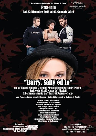 Martedì 22 dicembre 2015 alle ore 21,00 debutterà in prima nazionale al teatro Cometa Off di Roma  lo spettacolo “Harry, Sally ed Io” da un’idea di Vittoria Citerni di Siena […]