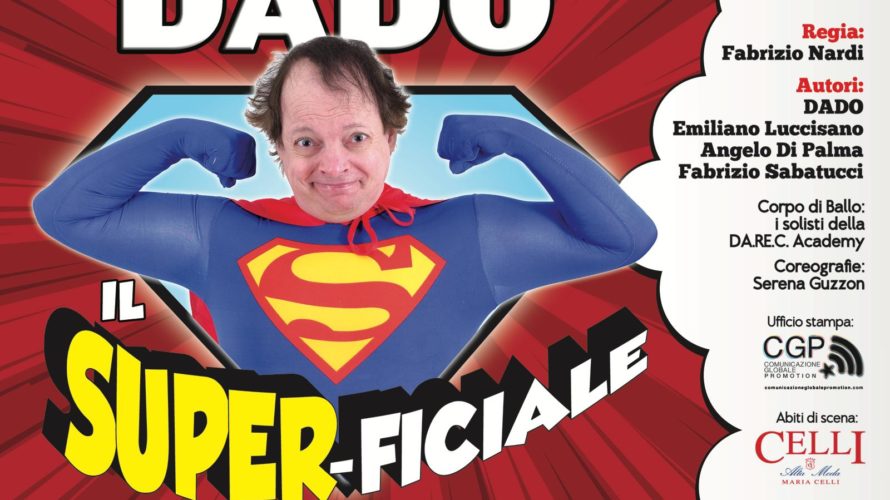 Dal 27 febbraio Dado sarà al Teatro Tirso de Molina di Roma con un nuovo imperdibile show dal titolo: “Il Super-ficiale” È il contrario del supereroe: mentre Superman viene dal […]