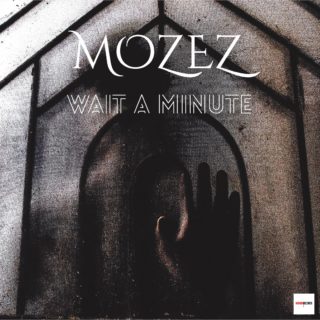 MOZEZ- WAIT A MINUTE Single Cover