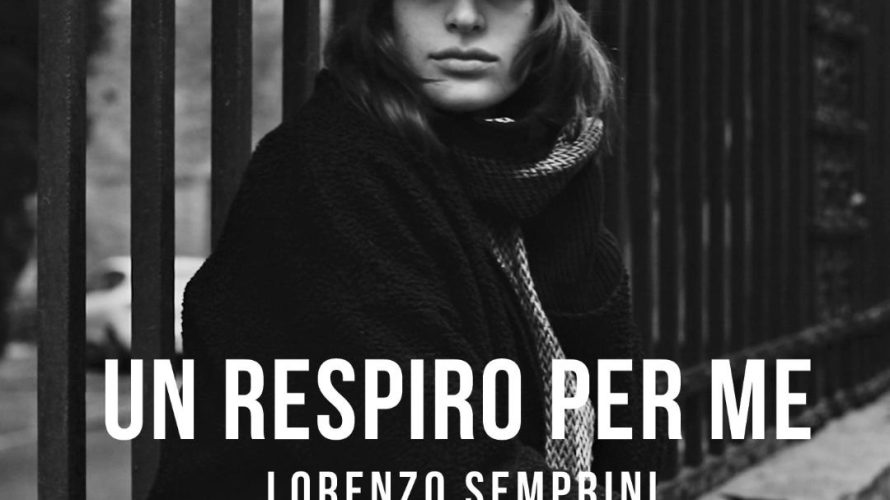   Dal 21 Gennaio 2022 è disponibile in rotazione radiofonica e su tutte le piattaforme digitali “Un Respiro Per Me” , il nuovo singolo di Lorenzo Semprini. “Un respiro per […]