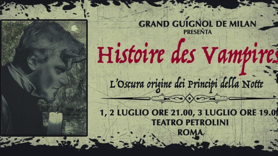 Histoire des Vampires è uno spettacolo della Compagnia Grand Guignol de Milan, scritto nel 2019, che racconta alcuni tra i fatti di cronaca nera che hanno ispirato il mito letterario […]