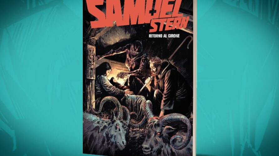 Esce in edicola con Bugs Comics il 29 Luglio 2023 il numero 45 dell’acclamata serie horror a fumetti Samuel Stern, intitolato Ritorno al girone. Si tratta dell’attesissimo sequel del numero […]