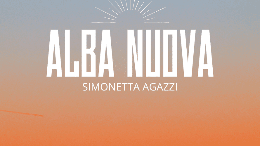   Dal 21 luglio 2023 è disponibile sulle piattaforme di streaming digitale “Alba nuova”, il nuovo singolo di Simonetta Agazzi. “Alba nuova” è un brano che vuole ripercorrere i sentimenti […]