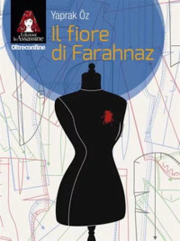   “Il fiore di Farahnaz” è il nuovo libro di Yaprak Oz, edito da Edizioni le Assassine nella collana “Oltreconfine” e tradotto da Nicola Verderame. Il libro è stato premiato […]