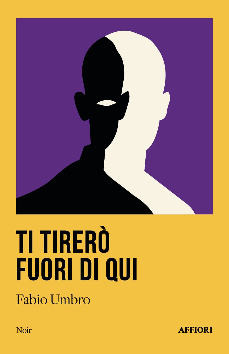 “Ti tirerò fuori di qui”, il nuovo libro di Fabio Umbro