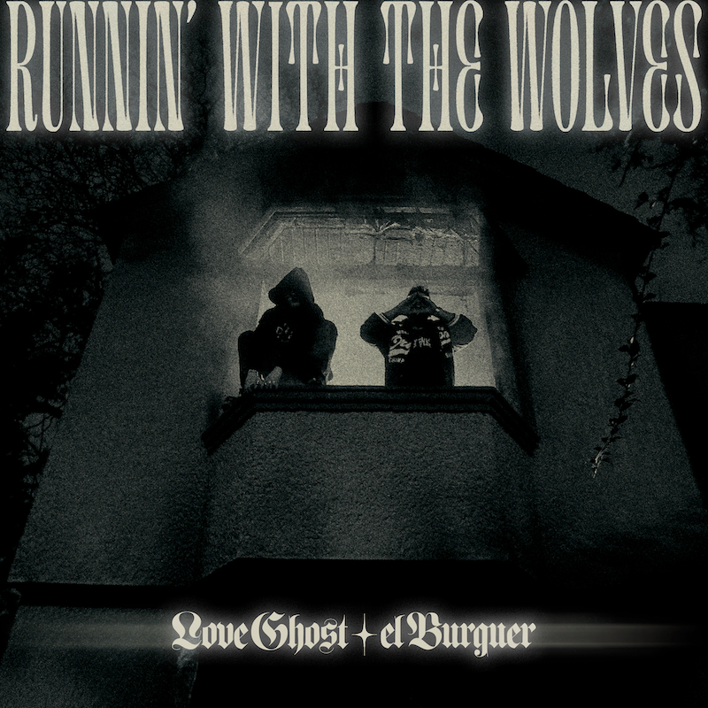 Love Ghost feat. El Burger – esce il singolo Runnin’ with the Wolves
